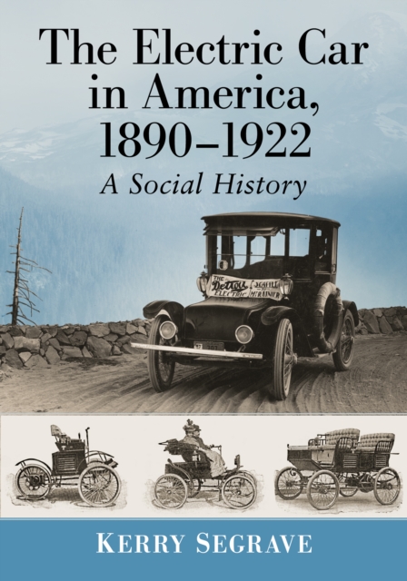 The Electric Car in America, 1890-1922 : A Social History, EPUB eBook