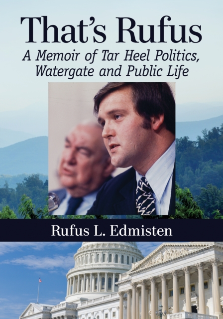 That's Rufus : A Memoir of Tar Heel Politics, Watergate and Public Life, EPUB eBook