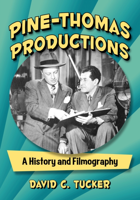 Pine-Thomas Productions : A History and Filmography, EPUB eBook