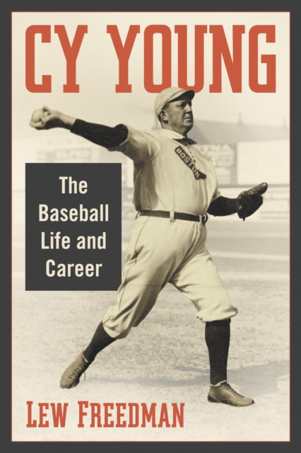 Cy Young : The Baseball Life and Career, EPUB eBook
