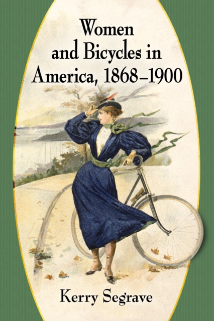 Women and Bicycles in America, 1868-1900, EPUB eBook