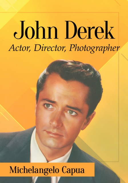 John Derek : Actor, Director, Photographer, EPUB eBook