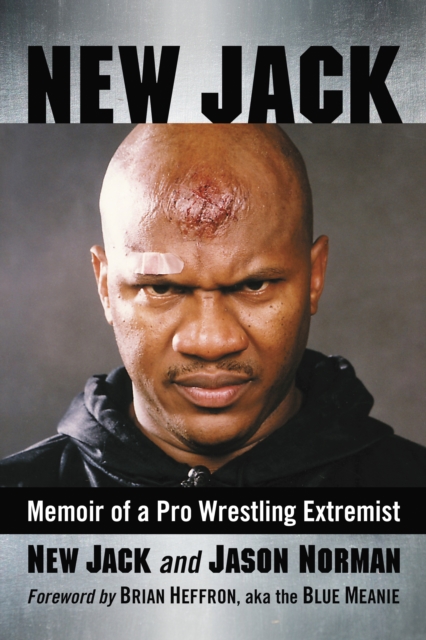 New Jack : Memoir of a Pro Wrestling Extremist, EPUB eBook