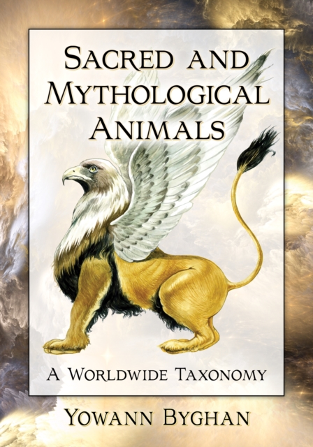 Sacred and Mythological Animals : A Worldwide Taxonomy, EPUB eBook