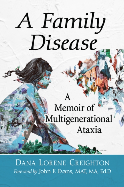 A Family Disease : A Memoir of Multigenerational Ataxia, EPUB eBook