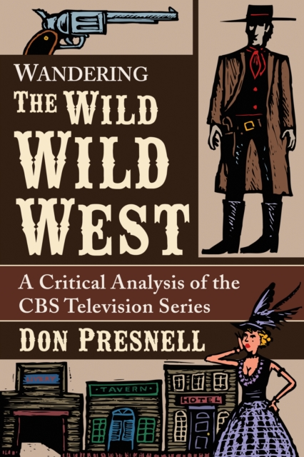 Wandering The Wild Wild West : A Critical Analysis of the CBS Television Series, EPUB eBook