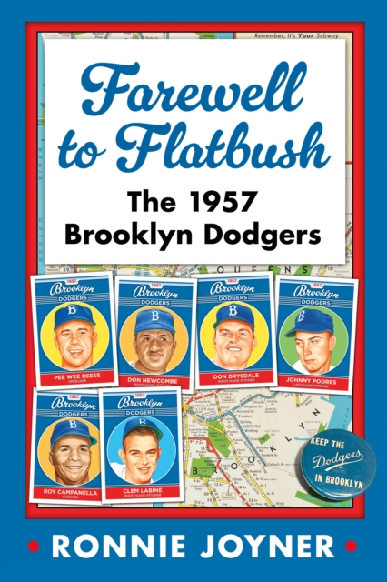 Farewell to Flatbush : The 1957 Brooklyn Dodgers, EPUB eBook