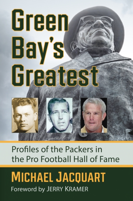 Green Bay's Greatest : Profiles of the Packers in the Pro Football Hall of Fame, EPUB eBook
