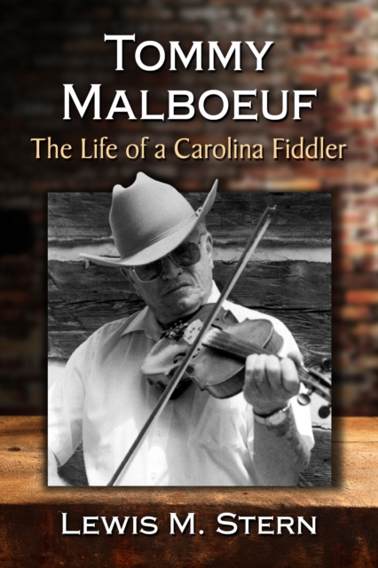 Tommy Malboeuf : The Life of a Carolina Fiddler, EPUB eBook