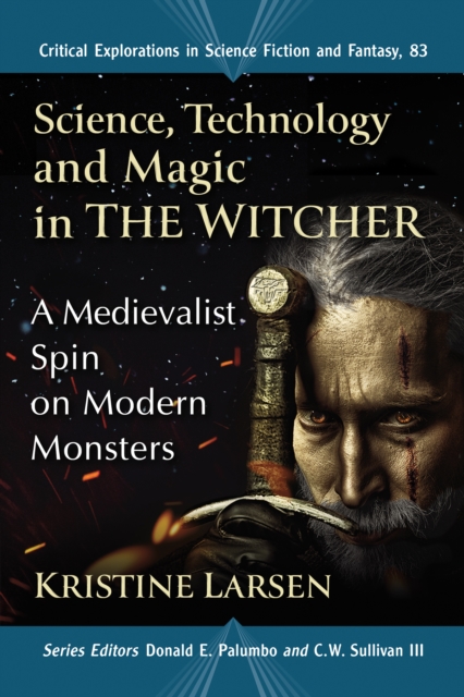Science, Technology and Magic in The Witcher : A Medievalist Spin on Modern Monsters, EPUB eBook