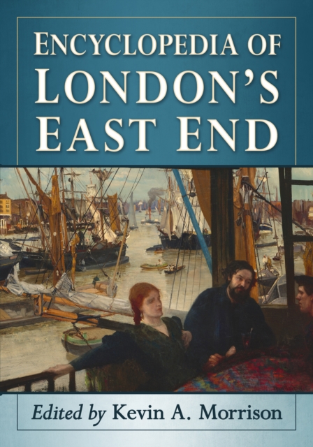 Encyclopedia of London's East End, EPUB eBook