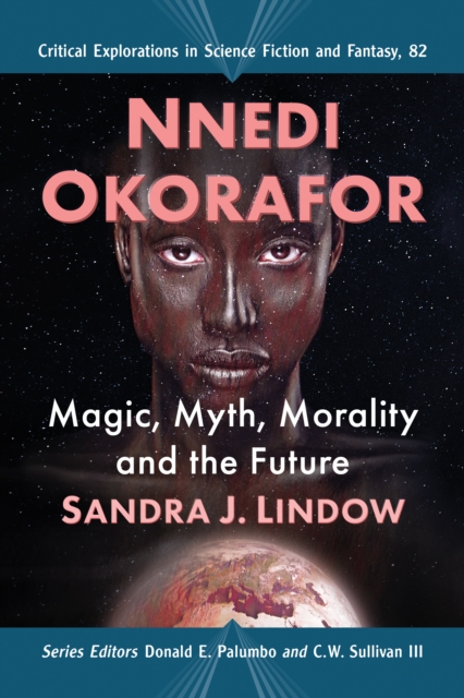 Nnedi Okorafor : Magic, Myth, Morality and the Future, EPUB eBook