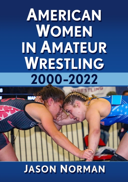 American Women in Amateur Wrestling, 2000-2022, EPUB eBook