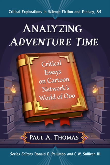 Analyzing Adventure Time : Critical Essays on Cartoon Network's World of Ooo, EPUB eBook