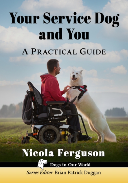 Your Service Dog and You : A Practical Guide, EPUB eBook