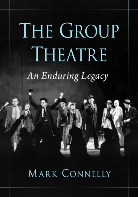 The Group Theatre : An Enduring Legacy, EPUB eBook