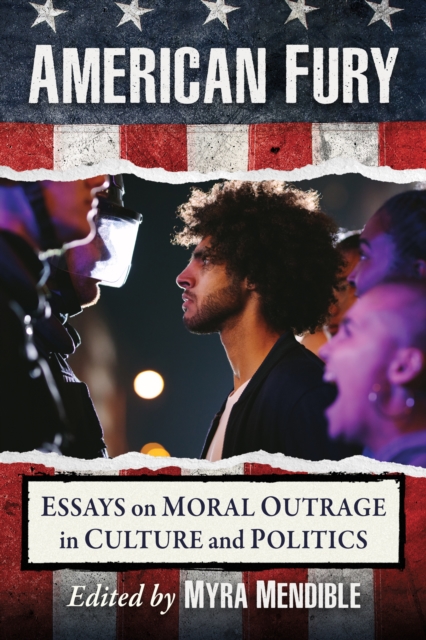 American Fury : Essays on Moral Outrage in Culture and Politics, EPUB eBook