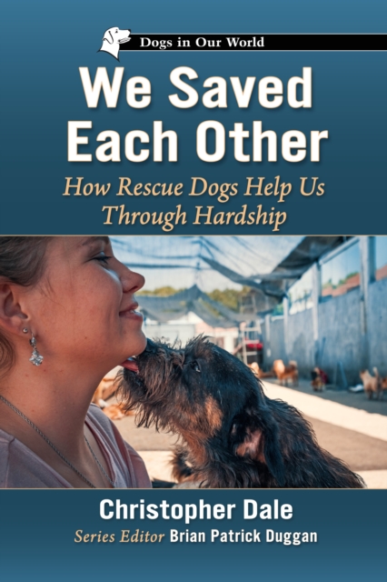 We Saved Each Other : How Rescue Dogs Help Us Through Hardship, EPUB eBook