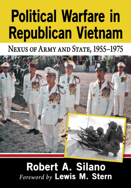 Political Warfare in Republican Vietnam : Nexus of Army and State, 1955-1975, Paperback / softback Book