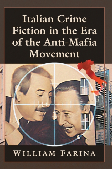 Italian Crime Fiction in the Era of the Anti-Mafia Movement, Paperback / softback Book