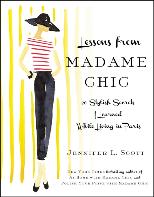 Lessons from Madame Chic : 20 Stylish Secrets I Learned While Living in Paris, EPUB eBook
