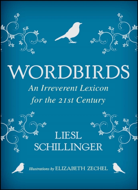 Wordbirds : An Irreverent Lexicon for the 21st Century, EPUB eBook
