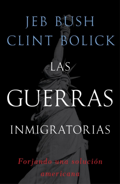 Las guerras inmigratorias : Forjando una solucion americana, EPUB eBook