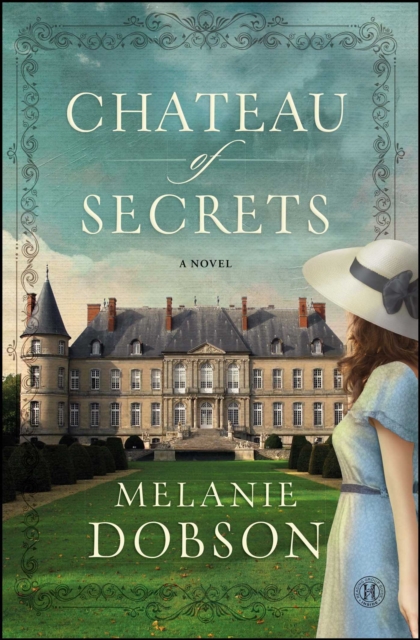 Chateau of Secrets : A Novel, EPUB eBook