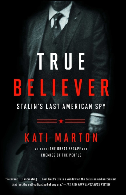 True Believer : Stalin's Last American Spy, EPUB eBook