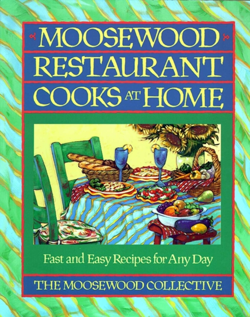 Moosewood Restaurant Cooks at Home : Moosewood Restaurant Cooks at Home, EPUB eBook