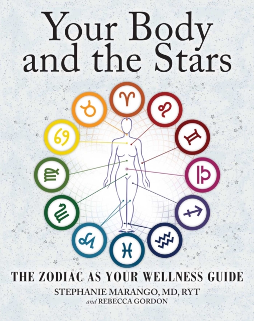 Your Body and the Stars : The Zodiac As Your Wellness Guide, EPUB eBook