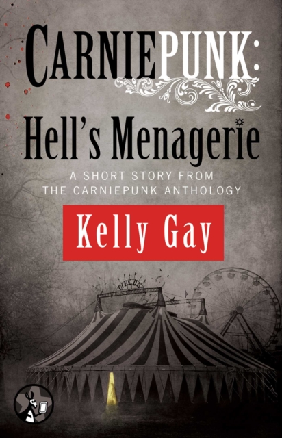 Carniepunk: Hell's Menagerie : A Charlie Madigan Short Story, EPUB eBook