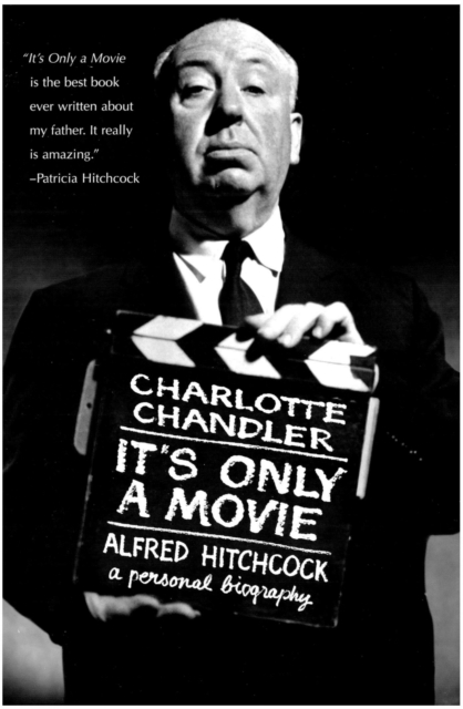 It's Only a Movie : Alfred Hitchcock: A Personal Biography, EPUB eBook