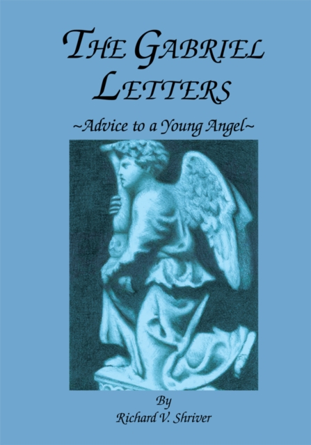 The Gabriel Letters : Advice to a Young Angel, EPUB eBook