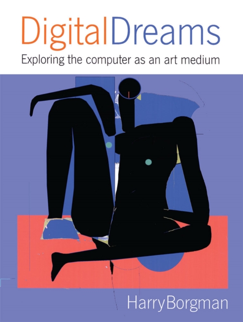 Digital Dreams: Exploring the Computer as an Art Medium, EPUB eBook