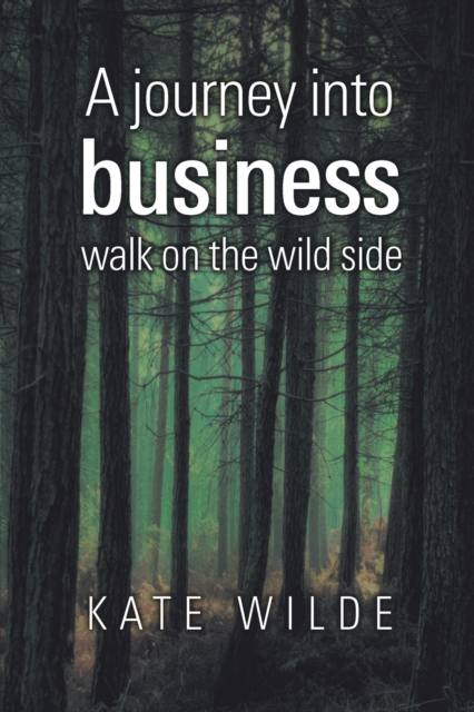 A Journey into Business : Walk on the Wildside, EPUB eBook