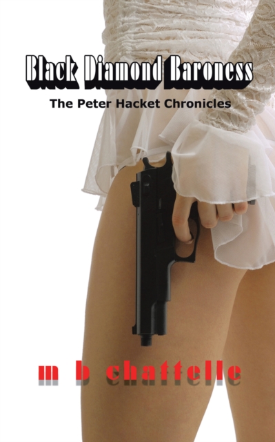 Black Diamond Baroness : The Peter Hacket Chronicles, EPUB eBook