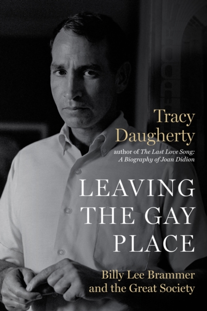 Leaving the Gay Place : Billy Lee Brammer and the Great Society, EPUB eBook