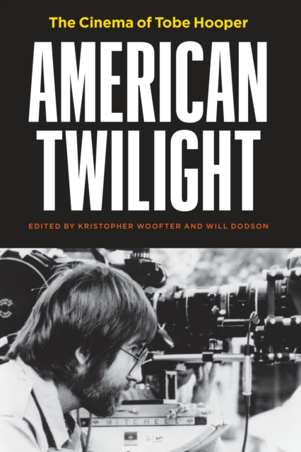 American Twilight : The Cinema of Tobe Hooper, EPUB eBook