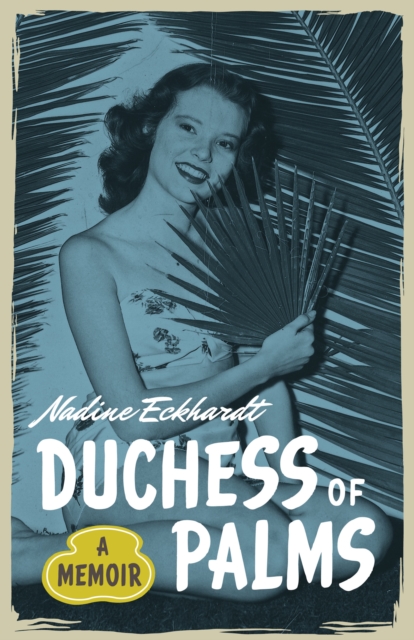 Duchess of Palms : A Memoir, Paperback / softback Book
