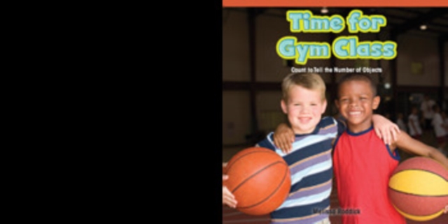 Time for Gym Class : Count to Tell the Number of Objects, PDF eBook
