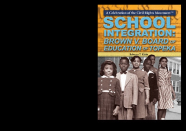 School Integration : Brown v. Board of Education of Topeka, PDF eBook