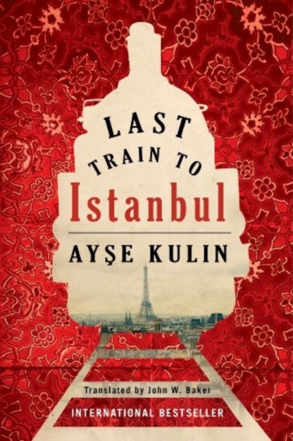 Last Train to Istanbul : A Novel, Paperback / softback Book