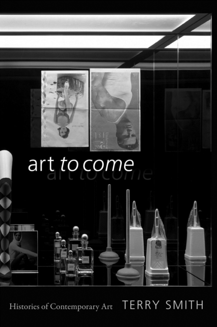 Art to Come : Histories of Contemporary Art, PDF eBook
