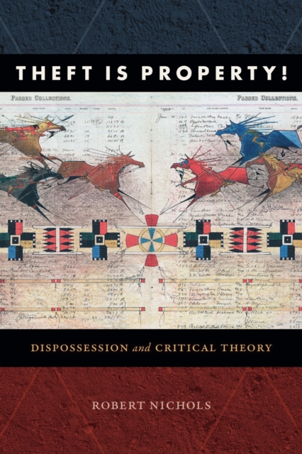 Theft Is Property! : Dispossession and Critical Theory, Paperback / softback Book