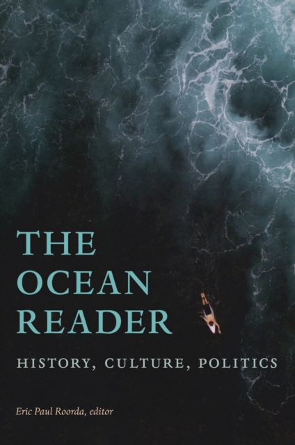 The Ocean Reader : History, Culture, Politics, Paperback / softback Book