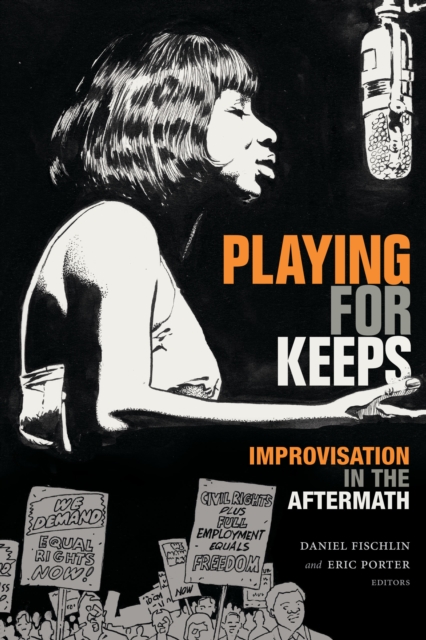 Playing for Keeps : Improvisation in the Aftermath, PDF eBook