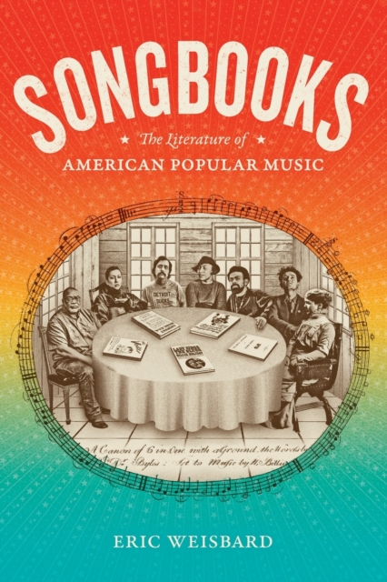 Songbooks : The Literature of American Popular Music, Paperback / softback Book