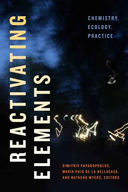 Reactivating Elements : Chemistry, Ecology, Practice, Paperback / softback Book