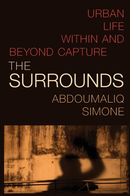 The Surrounds : Urban Life within and beyond Capture, Paperback / softback Book